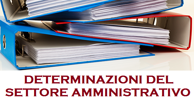 Determine del Settore Amministrativo - Vigilanza - Servizi Socio-Assistenziali (DA n. 01 a n. 90)